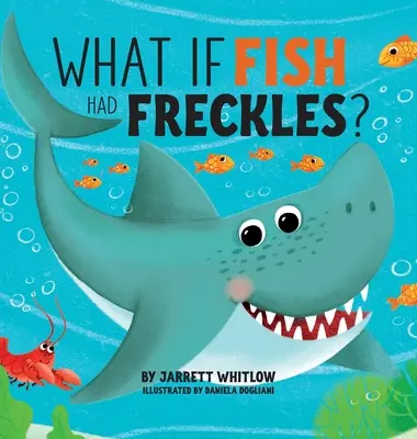 Was wäre, wenn Fische Sommersprossen hätten? - What if Fish had Freckles?