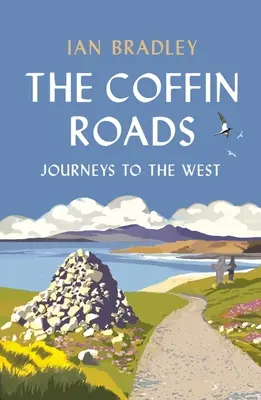 Die Sargstraßen: Reisen in den Westen - The Coffin Roads: Journeys to the West