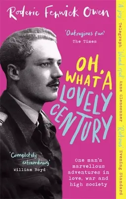 Oh, was für ein herrliches Jahrhundert: Die wundervollen Abenteuer eines Mannes in Liebe, Krieg und High Society - Oh, What a Lovely Century: One Man's Marvellous Adventures in Love, War and High Society