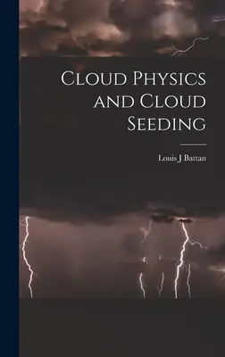 Wolkenphysik und Wolkenimpfung - Cloud Physics and Cloud Seeding