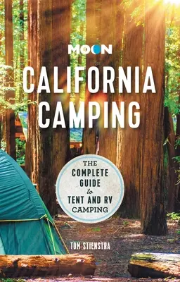 Moon Kalifornien Camping: Der komplette Leitfaden für Zelt- und Wohnmobil-Camping - Moon California Camping: The Complete Guide to Tent and RV Camping