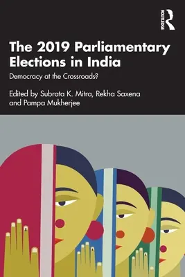 Die Parlamentswahlen 2019 in Indien: Steht die Demokratie am Scheideweg? - The 2019 Parliamentary Elections in India: Democracy at the Crossroads?
