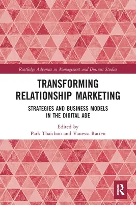 Beziehungsmarketing umgestalten: Strategien und Geschäftsmodelle im digitalen Zeitalter - Transforming Relationship Marketing: Strategies and Business Models in the Digital Age