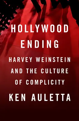 Das Ende von Hollywood: Harvey Weinstein und die Kultur des Schweigens - Hollywood Ending: Harvey Weinstein and the Culture of Silence