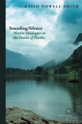 Tönen/Schweigen: Martin Heidegger an den Grenzen der Poetik - Sounding/Silence: Martin Heidegger at the Limits of Poetics