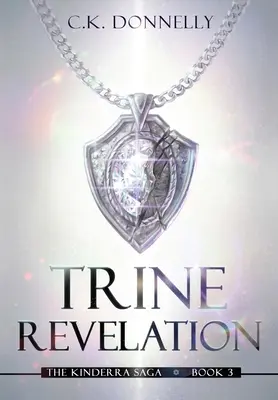 Trine Revelation, Die Kinderra-Saga: Buch 3 - Trine Revelation, The Kinderra Saga: Book 3