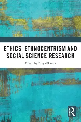 Ethik, Ethnozentrismus und sozialwissenschaftliche Forschung - Ethics, Ethnocentrism and Social Science Research