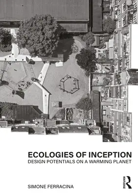 Ökologien des Entstehens: Designpotenziale auf einem sich erwärmenden Planeten - Ecologies of Inception: Design Potentials on a Warming Planet