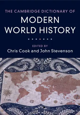 Das Cambridge Wörterbuch der modernen Weltgeschichte - The Cambridge Dictionary of Modern World History