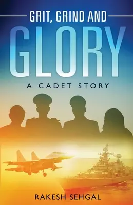 Grit, Grind and Glory: Eine Kadettengeschichte - Grit, Grind and Glory: A Cadet Story