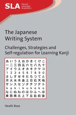 Das japanische Schriftsystem: Herausforderungen, Strategien und Selbstregulierung beim Erlernen von Kanji - The Japanese Writing System: Challenges, Strategies and Self-Regulation for Learning Kanji