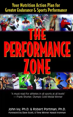 Die Leistungszone: Ihr Ernährungsaktionsplan für mehr Ausdauer und sportliche Leistung - The Performance Zone: Your Nutrition Action Plan for Greater Endurance & Sports Performance