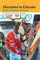 Maroons in Guyane: Vergangenheit, Gegenwart, Zukunft - Maroons in Guyane: Past, Present, Future