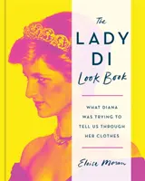 Lady Di Look Book - Was Diana uns durch ihre Kleidung sagen wollte - Lady Di Look Book - What Diana Was Trying to Tell Us Through Her Clothes