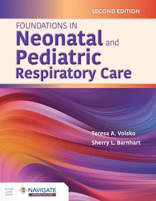 Grundlagen der neonatalen und pädiatrischen Beatmungspflege - Foundations in Neonatal and Pediatric Respiratory Care