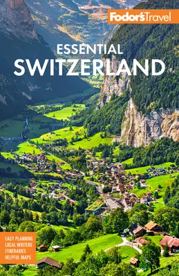 Fodor's Essential Schweiz - Fodor's Essential Switzerland