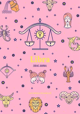 Waage-Zodiac-Journal: Ein niedliches Journal für Tagträumer der Astrologie, Konstellationen und Affirmationen - Libra Zodiac Journal: A Cute Journal for Daydreamers of Astrology, Constellations, and Affirmations