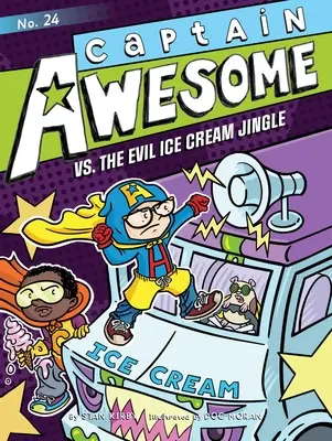 Captain Awesome gegen den bösen Eiscreme-Jingle: Band 24 - Captain Awesome vs. the Evil Ice Cream Jingle: Volume 24