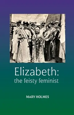 Elizabeth: die kämpferische Feministin - Elizabeth: the feisty feminist