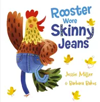 Der Hahn trug Röhrenjeans - Rooster Wore Skinny Jeans