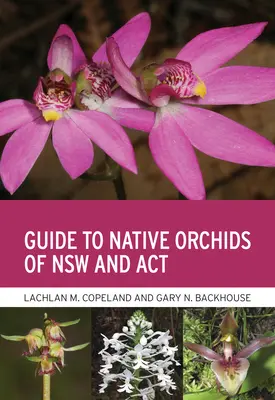 Leitfaden für einheimische Orchideen von Nsw und ACT - Guide to Native Orchids of Nsw and ACT