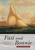 Fast and Bonnie: Die Geschichte von William Fife and Son, Yachtbauern - Fast and Bonnie: History of William Fife and Son, Yachtbuilders