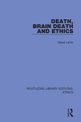Tod, Hirntod und Ethik - Death, Brain Death and Ethics