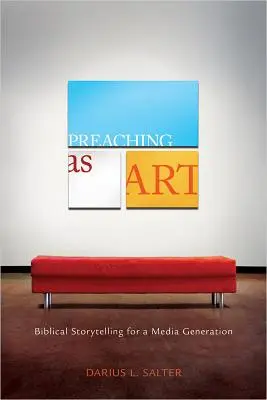 Predigen als Kunst: Biblisches Erzählen für eine Mediengeneration - Preaching as Art: Biblical Storytelling for a Media Generation