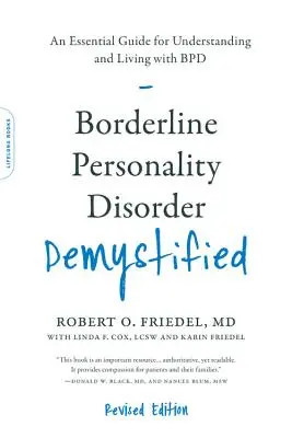 Borderline-Persönlichkeitsstörung entmystifiziert, überarbeitete Ausgabe: Ein unverzichtbarer Leitfaden zum Verstehen und Leben mit Bpd - Borderline Personality Disorder Demystified, Revised Edition: An Essential Guide for Understanding and Living with Bpd