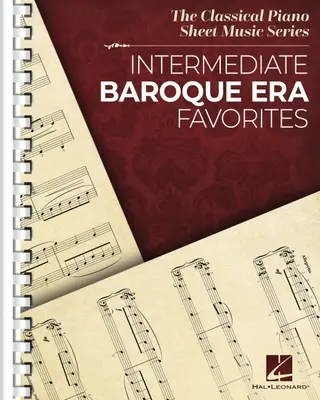 Intermediate Baroque Era Favorites: The Classical Piano Sheet Music Series: The Classical Piano Sheet Music Series