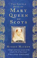 Das kleine Buch von Maria, Königin der Schotten - The Little Book of Mary Queen of Scots