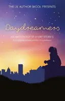 Tagträumer - Eine Anthologie von Kurzgeschichten junger Autoren, die im Gefängnis geschrieben wurden - Daydreamers - An Anthology of Short Stories from Young Writers Written in Lockdown
