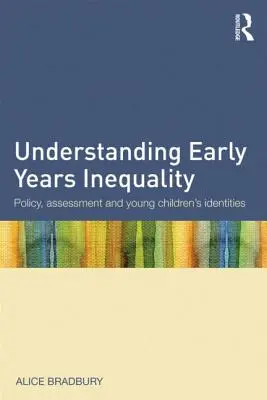 Ungleichheit im Vorschulalter verstehen: Politik, Bewertung und die Identitäten junger Kinder - Understanding Early Years Inequality: Policy, Assessment and Young Children's Identities