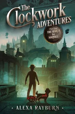 Die Uhrwerk-Abenteuer Teil Eins, Die Suche nach Norwall - The Clockwork Adventures Part One, The Search for Norwall
