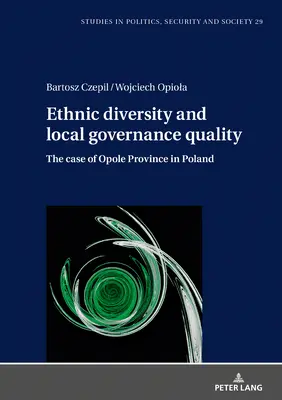 Ethnische Vielfalt und Qualität der lokalen Verwaltung: Der Fall der Woiwodschaft Opole in Polen - Ethnic Diversity and Local Governance Quality: The Case of Opole Province in Poland