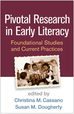 Pivotal Research in Early Literacy: Grundlegende Studien und aktuelle Praktiken - Pivotal Research in Early Literacy: Foundational Studies and Current Practices