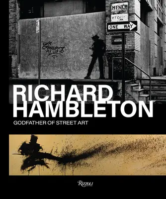 Richard Hambleton: Der Pate der Straßenkunst - Richard Hambleton: Godfather of Street Art