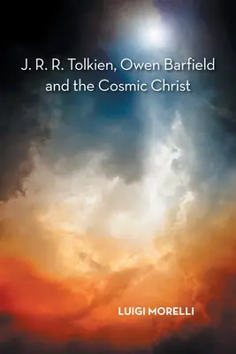 J. R. R. Tolkien, Owen Barfield und der kosmische Christus - J. R. R. Tolkien, Owen Barfield and the Cosmic Christ