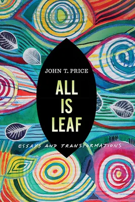 Alles ist Laub: Essays und Verwandlungen - All Is Leaf: Essays and Transformations