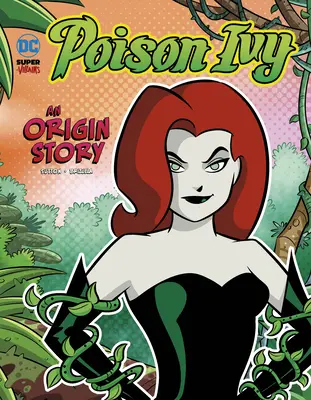 Poison Ivy: Eine Ursprungsgeschichte - Poison Ivy: An Origin Story