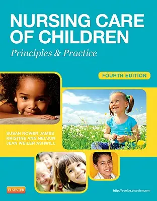 Pflege von Kindern: Grundsätze und Praxis - Nursing Care of Children: Principles & Practice