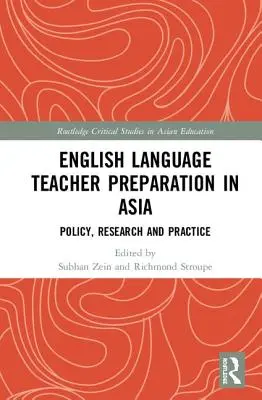 Vorbereitung von Englischlehrern in Asien: Politik, Forschung und Praxis - English Language Teacher Preparation in Asia: Policy, Research and Practice