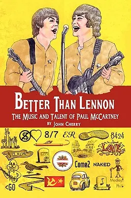 Besser als Lennon, die Musik und das Talent von Paul McCartney - Better Than Lennon, the Music and Talent of Paul McCartney