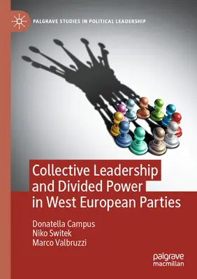 Kollektive Führung und geteilte Macht in westeuropäischen Parteien - Collective Leadership and Divided Power in West European Parties