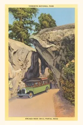 Jahrgangsjournal Gewölbter Felsen, El Portal Road, Yosemite - Vintage Journal Arched Rock, El Portal Road, Yosemite