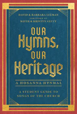 Unsere Hymnen, unser Erbe: Ein Leitfaden für Studenten zu Liedern der Kirche - Our Hymns, Our Heritage: A Student Guide to Songs of the Church