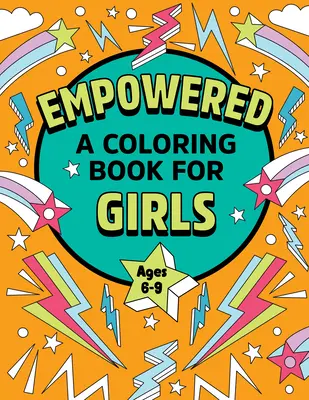Gestärkt: Ein Malbuch für Mädchen: Färbende Kreativität für Selbstvertrauen und Freude - Empowered: A Coloring Book for Girls: Coloring Creativity for Confidence and Joy