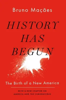 Die Geschichte hat begonnen: Die Geburt eines neuen Amerikas - History Has Begun: The Birth of a New America