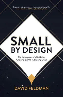 Small by Design: Der Leitfaden für Unternehmer, die groß werden und klein bleiben wollen - Small by Design: The Entrepreneur's Guide for Growing Big While Staying Small