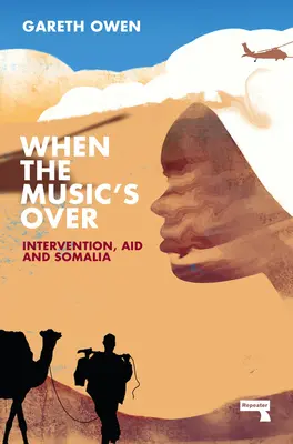 Wenn die Musik zu Ende ist: Intervention, Hilfe und Somalia - When the Music's Over: Intervention, Aid and Somalia
